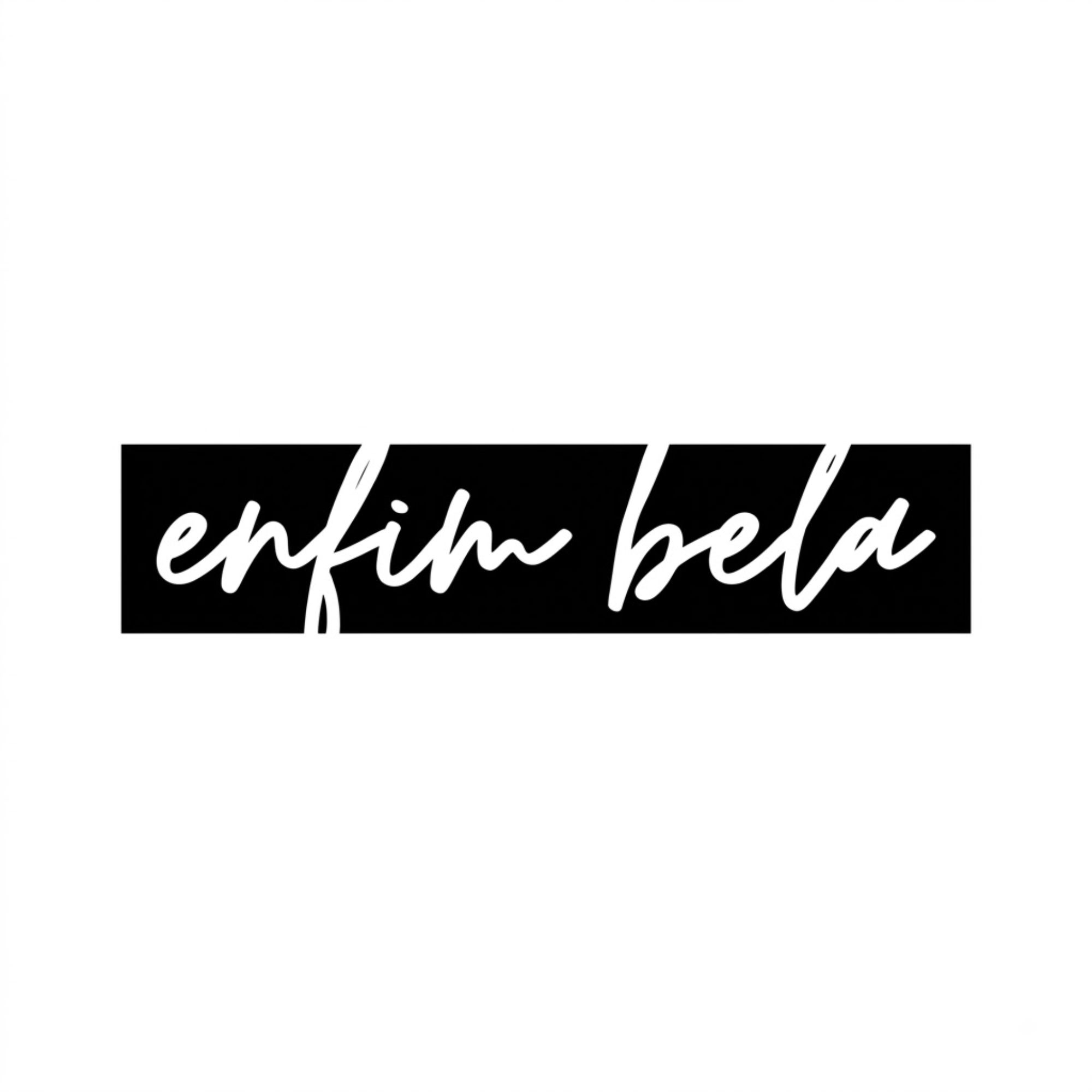 ENFIM BELA