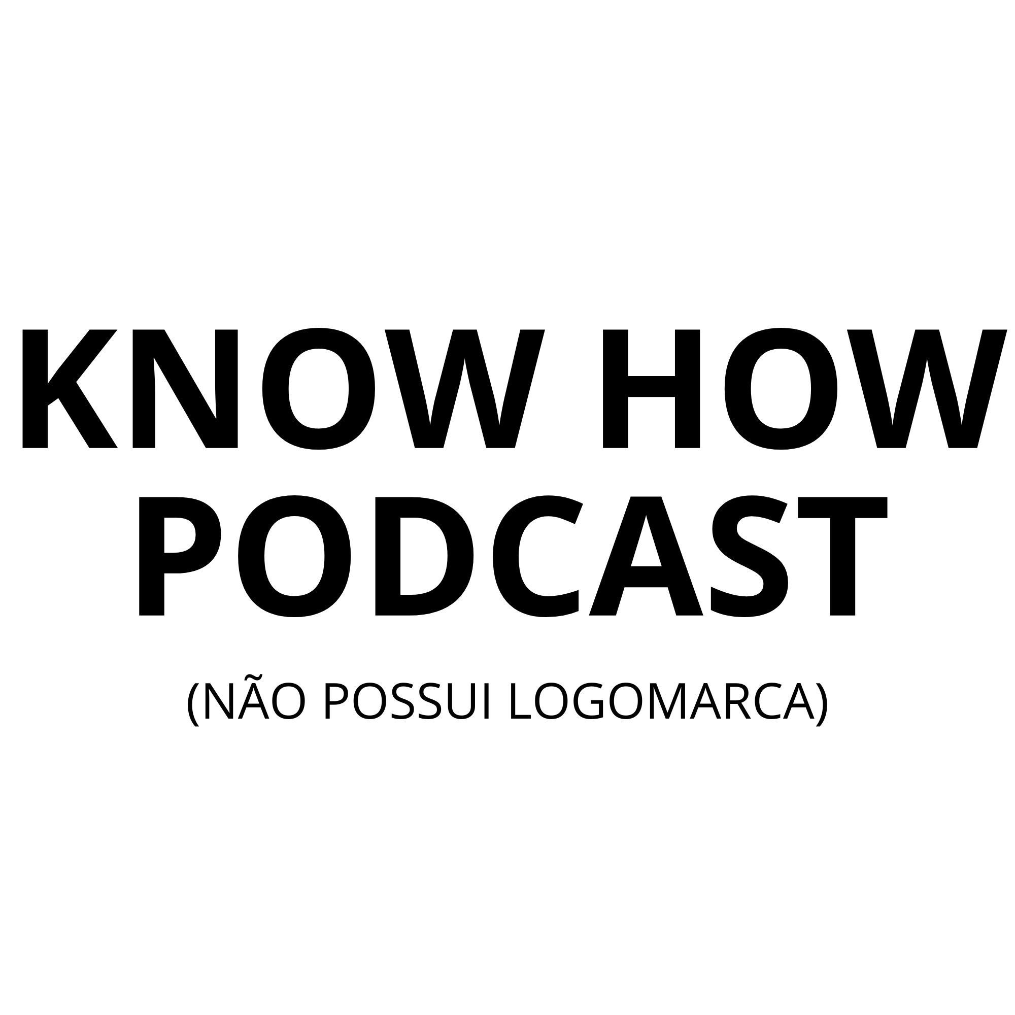 KNOW HOW PODCAST